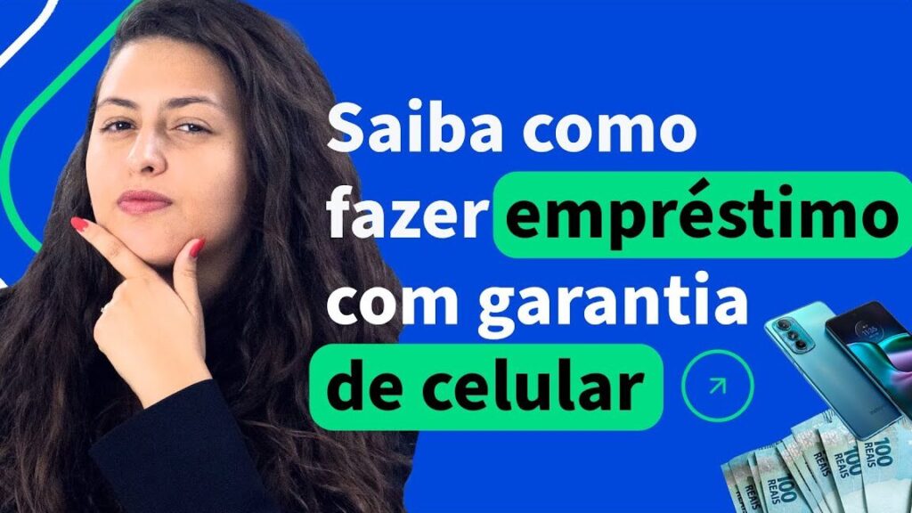 Como fazer empréstimo com celular de garantia passo a passo